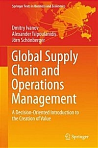 Global Supply Chain and Operations Management: A Decision-Oriented Introduction to the Creation of Value (Hardcover, 2017)
