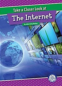 Take a Closer Look at the Internet (Library Binding)