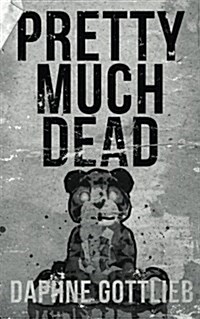 Pretty Much Dead (Paperback)