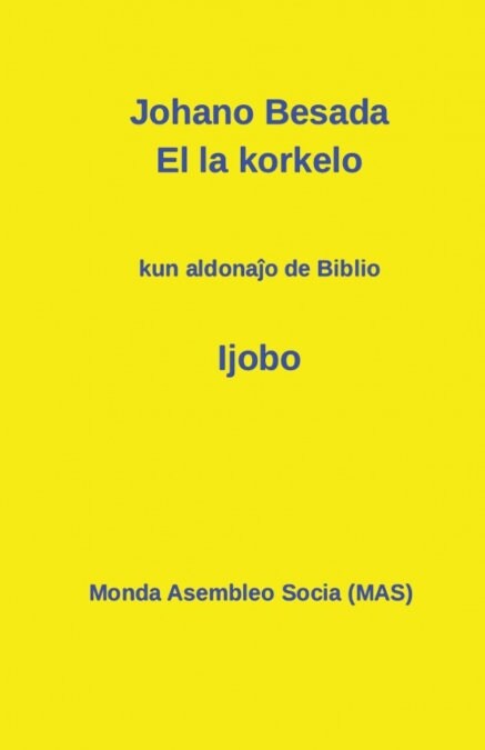 El la korkelo: Kun aldonaĵo de Biblio: Ijobo (Paperback)