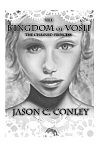 The Kingdom of Vosh: The Chained Princess (Paperback)