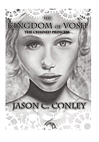 The Kingdom of Vosh: The Chained Princess (Hardcover)