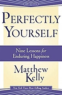 Perfectly Yourself: Nine Lessons for Enduring Happiness (Hardcover, 2)