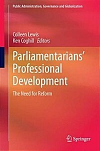Parliamentarians Professional Development: The Need for Reform (Hardcover, 2016)