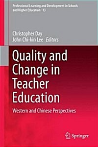 Quality and Change in Teacher Education: Western and Chinese Perspectives (Hardcover, 2016)