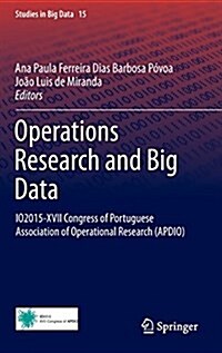 Operations Research and Big Data: Io2015-XVII Congress of Portuguese Association of Operational Research (Apdio) (Hardcover, 2015)
