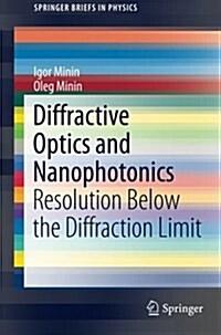 Diffractive Optics and Nanophotonics: Resolution Below the Diffraction Limit (Paperback, 2016)