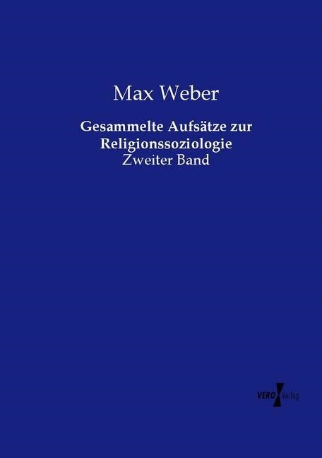 Gesammelte Aufs?ze zur Religionssoziologie: Zweiter Band (Paperback)