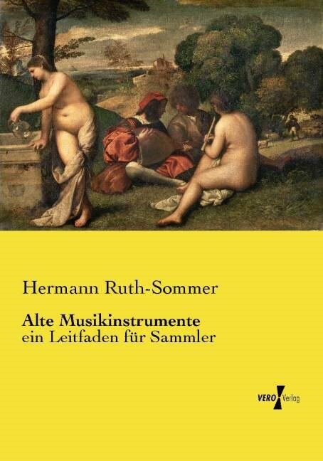 Alte Musikinstrumente: ein Leitfaden f? Sammler (Paperback)