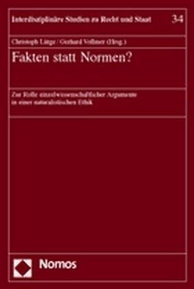 Fakten Statt Normen?: Zur Rolle Einzelwissenschaftlicher Argumente in Einer Naturalistischen Ethik (Paperback)