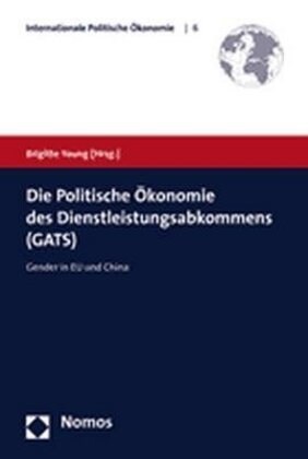 Die Politische Okonomie Des Dienstleistungsabkommens (Gats): Gender in Eu Und China (Paperback)