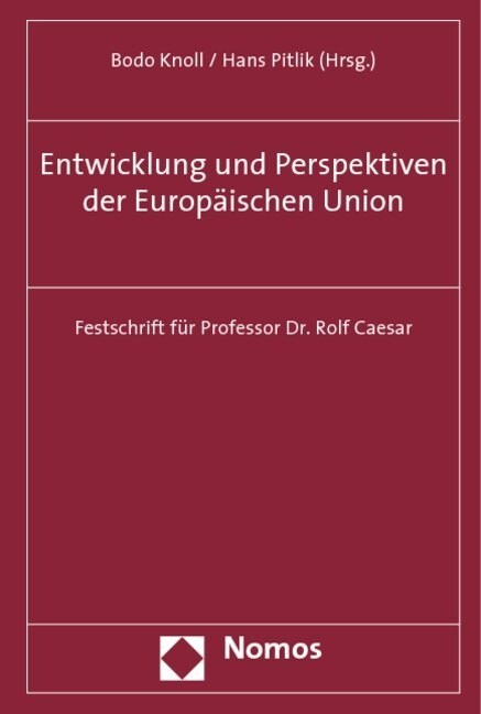 Entwicklung Und Perspektiven Der Europaischen Union: Festschrift Fur Professor Dr. Rolf Caesar (Hardcover)