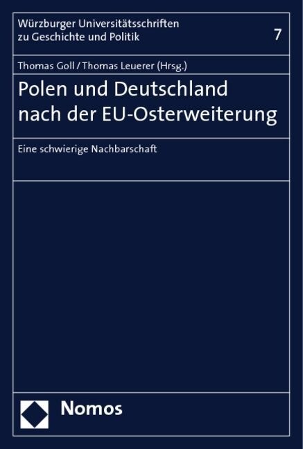 Polen Und Deutschland Nach Der Eu-Osterweiterung: Eine Schwierige Nachbarschaft (Paperback)