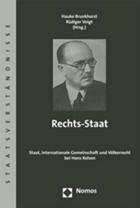 Rechts-Staat: Staat, Internationale Gemeinschaft Und Volkerrecht Bei Hans Kelsen (Paperback)