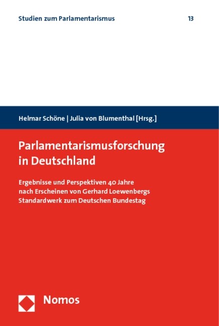 Parlamentarismusforschung in Deutschland: Ergebnisse Und Perspektiven 40 Jahre Nach Erscheinen Von Gerhard Loewenbergs Standardwerk Zum Deutschen Bund (Paperback)