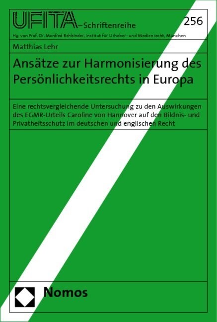 Ansatze Zur Harmonisierung Des Personlichkeitsrechts in Europa: Eine Rechtsvergleichende Untersuchung Zu Den Auswirkungen Des Egmr-Urteils Caroline Vo (Paperback)