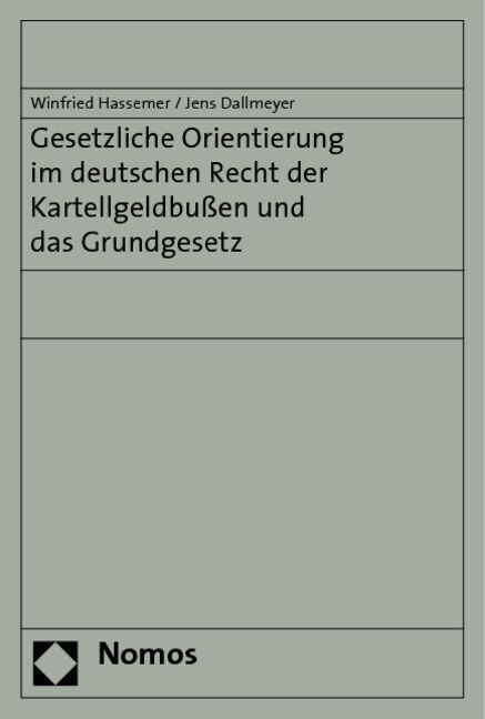 Gesetzliche Orientierung Im Deutschen Recht Der Kartellgeldbussen Und Das Grundgesetz (Paperback)