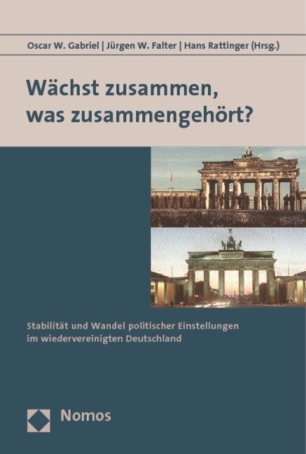 Wachst Zusammen, Was Zusammengehort ?: Stabilitat Und Wandel Politischer Einstellungen Im Wiedervereinigten Deutschland (Paperback)