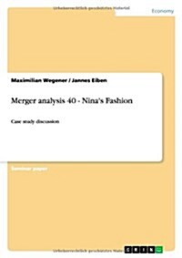 Merger analysis 40 - Ninas Fashion: Case study discussion (Paperback)