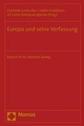 Europa Und Seine Verfassung: Festschrift Fur Manfred Zuleeg Zum Siebzigsten Geburtstag (Hardcover)