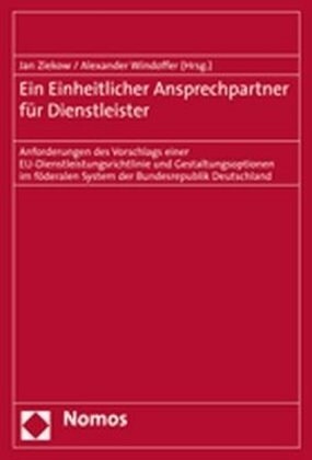 Ein Einheitlicher Ansprechpartner Fur Dienstleister: Anforderungen Des Vorschlags Einer Eu-Dienstleistungsrichtlinie Und Gestaltungsoptionen Im Fodera (Paperback)