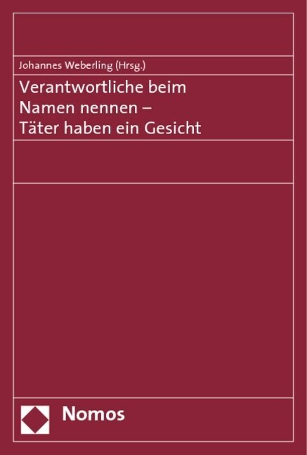 Verantwortliche Beim Namen Nennen - Tater Haben Ein Gesicht: Symposium Der Arbeitsgruppe Aufarbeitung Und Recht Im Studien- Und Forschungsschwerpunk (Paperback)