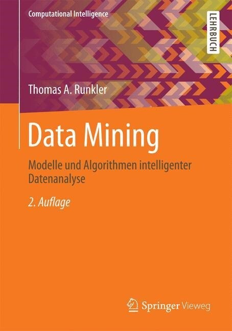 Data Mining: Modelle Und Algorithmen Intelligenter Datenanalyse (Paperback, 2, 2., Aktualisier)