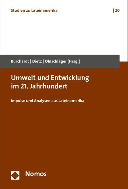 Umwelt Und Entwicklung Im 21. Jahrhundert: Impulse Und Analysen Aus Lateinamerika (Paperback)