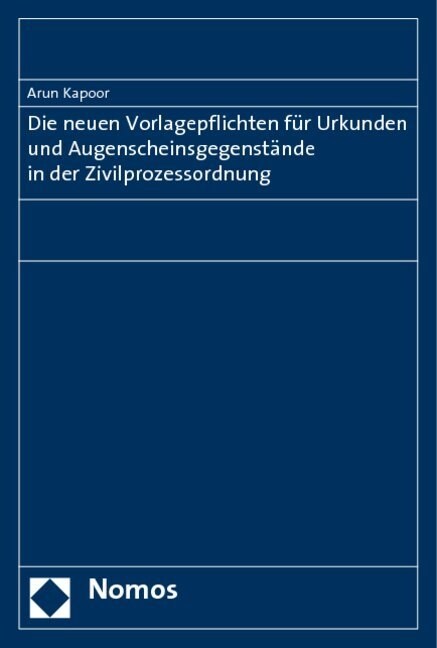 Die Neuen Vorlagepflichten Fur Urkunden Und Augenscheinsgegenstande in Der Zivilprozessordnung (Paperback)