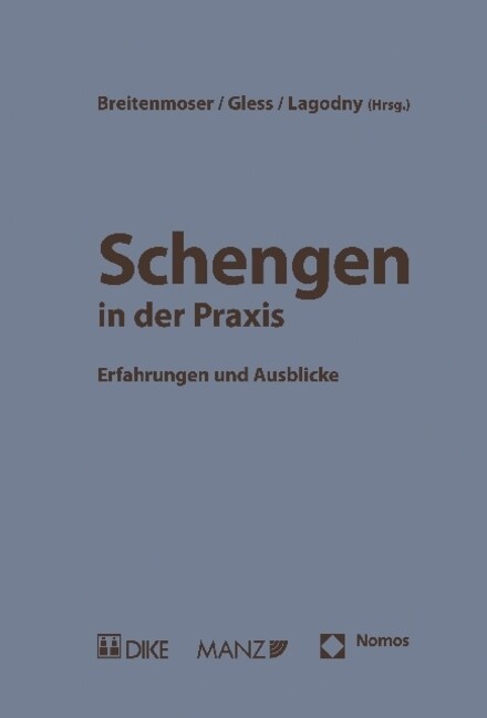 Schengen in Der Praxis: Erfahrungen Und Ausblick (Paperback)