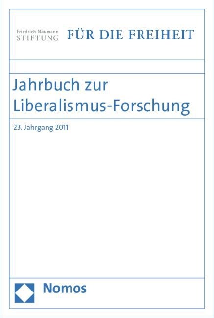 Jahrbuch Zur Liberalismus-Forschung: 23. Jahrgang 2011 (Paperback)