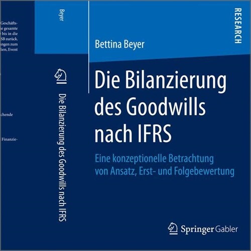 Die Bilanzierung Des Goodwills Nach Ifrs: Eine Konzeptionelle Betrachtung Von Ansatz, Erst- Und Folgebewertung (Paperback)