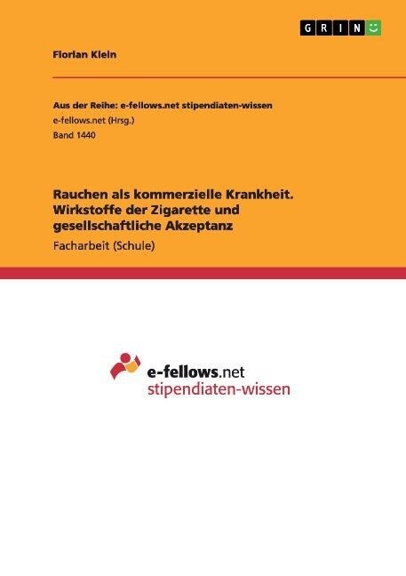 Rauchen ALS Kommerzielle Krankheit. Wirkstoffe Der Zigarette Und Gesellschaftliche Akzeptanz (Paperback)