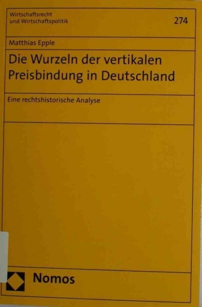 Die Wurzeln Der Vertikalen Preisbindung in Deutschland: Eine Rechtshistorische Analyse (Paperback)