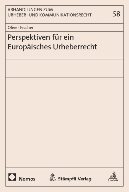 Perspektiven Fur Ein Europaisches Urheberrecht (Paperback)