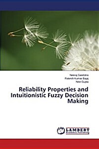 Reliability Properties and Intuitionistic Fuzzy Decision Making (Paperback)