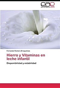 Hierro y Vitaminas En Leche Infantil (Paperback)