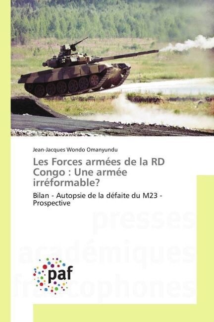 Les Forces Arm?s de la Rd Congo: Une Arm? Irr?ormable? (Paperback)