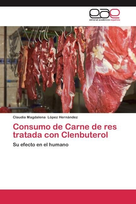 Consumo de Carne de Res Tratada Con Clenbuterol (Paperback)