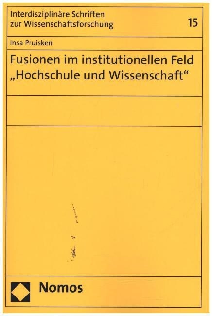 Fusionen Im Institutionellen Feld Hochschule Und Wissenschaft (Paperback)