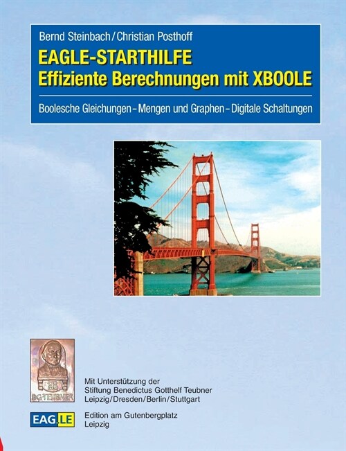 EAGLE-STARTHILFE Effiziente Berechnungen mit XBOOLE: Boolesche Gleichungen - Mengen und Graphen - Digitale Schaltungen (Paperback)