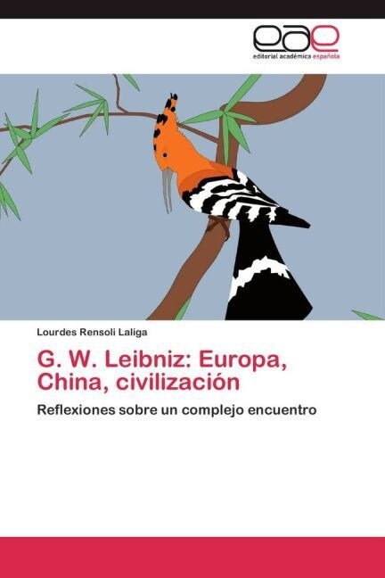 G. W. Leibniz: Europa, China, Civilizaci? (Paperback)