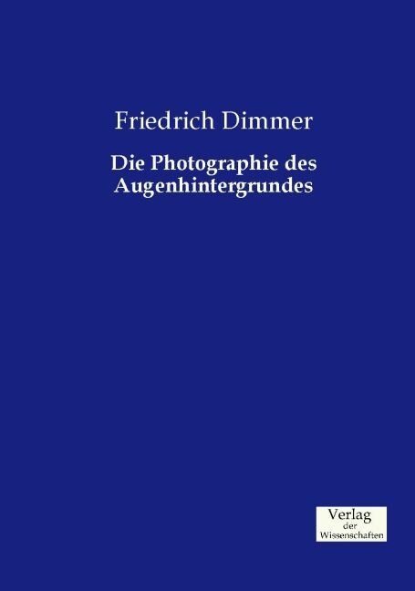 Die Photographie Des Augenhintergrundes (Paperback)