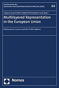 Multilayered Representation in the European Union: Parliaments, Courts and the Public Sphere (Paperback)