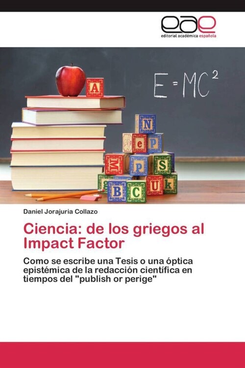 Ciencia: de Los Griegos Al Impact Factor (Paperback)