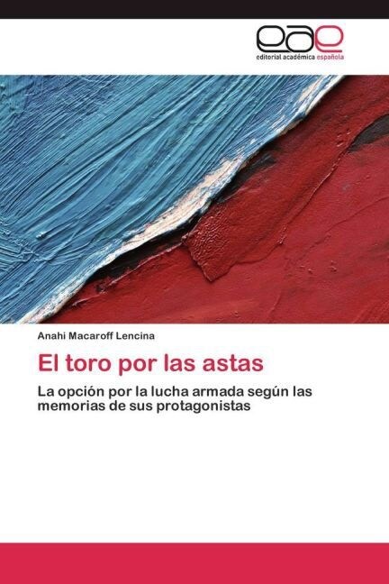 El Toro Por Las Astas (Paperback)