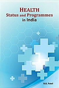 Health Status and Programmes in India (Hardcover)