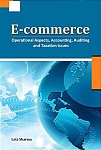 E-Commerce: Operational Aspects, Accounting, Auditing and Taxation Issues (Hardcover)