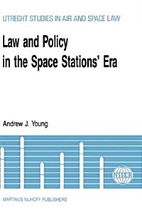Law & Policy in the Space Stations Era (Hardcover, 1989)