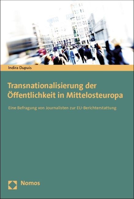 Transnationalisierung Der Offentlichkeit in Mittelosteuropa: Eine Befragung Von Journalisten Zur Eu-Berichterstattung (Paperback)